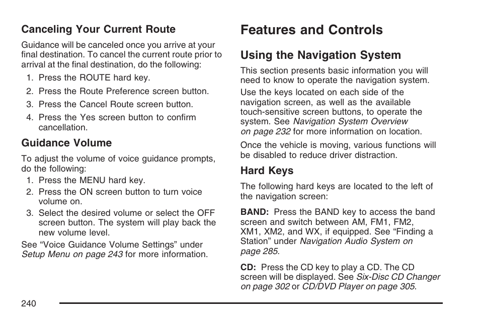 Features and controls, Using the navigation system, Using | The navigation system, Using the, Navigation system | Cadillac 2007 XLR User Manual | Page 240 / 512