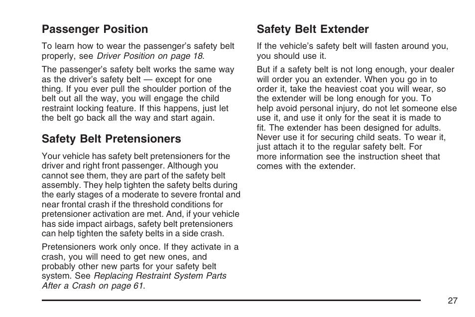 Passenger position, Safety belt pretensioners, Safety belt extender | Cadillac 2007 XLR User Manual | Page 27 / 512