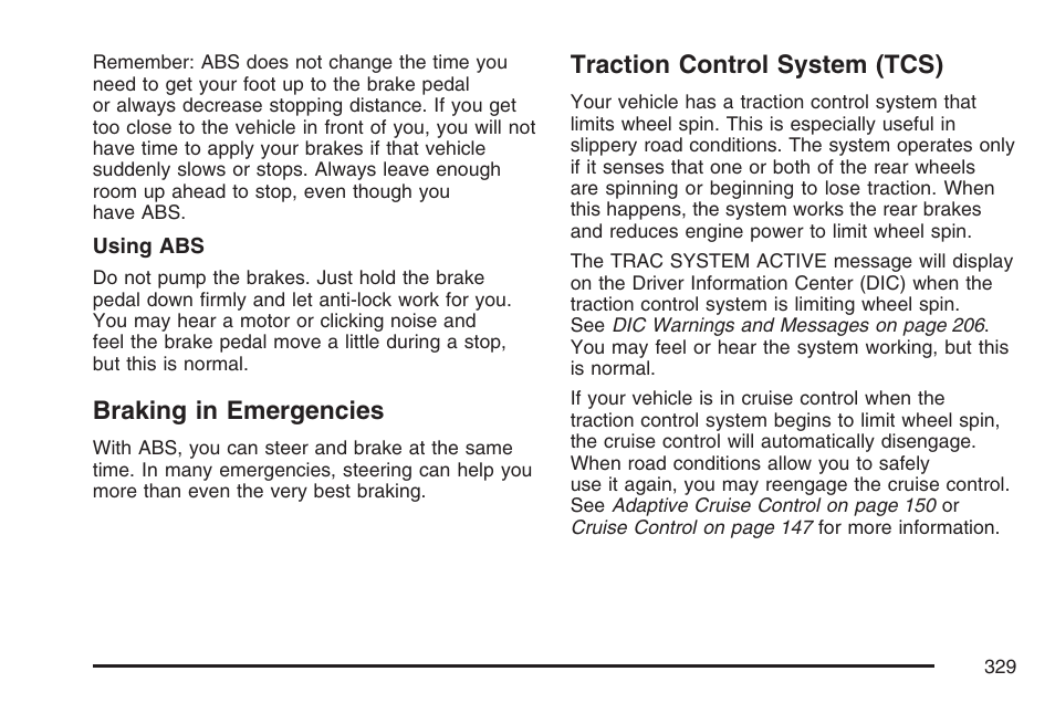 Braking in emergencies, Traction control system (tcs), Traction control | System (tcs) | Cadillac 2007 XLR User Manual | Page 329 / 512