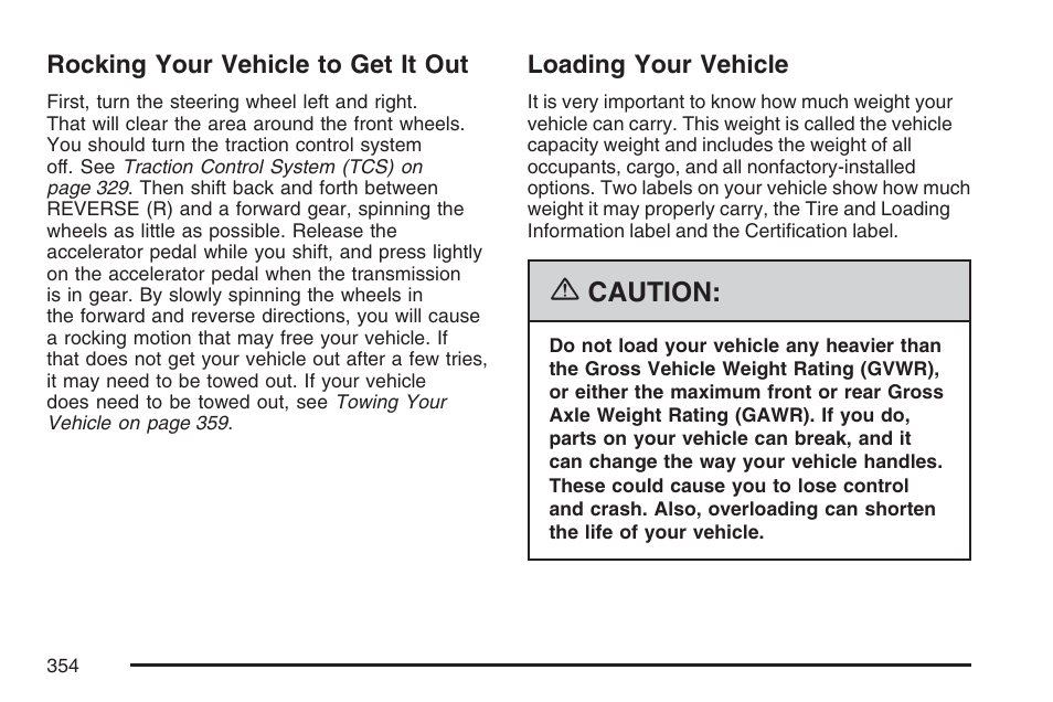 Rocking your vehicle to get it out, Loading your vehicle | Cadillac 2007 XLR User Manual | Page 354 / 512