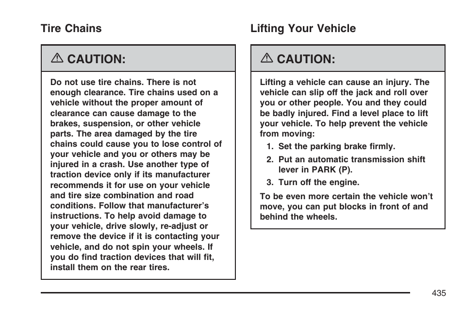 Tire chains, Lifting your vehicle, Tire chains lifting your vehicle | Caution | Cadillac 2007 XLR User Manual | Page 435 / 512