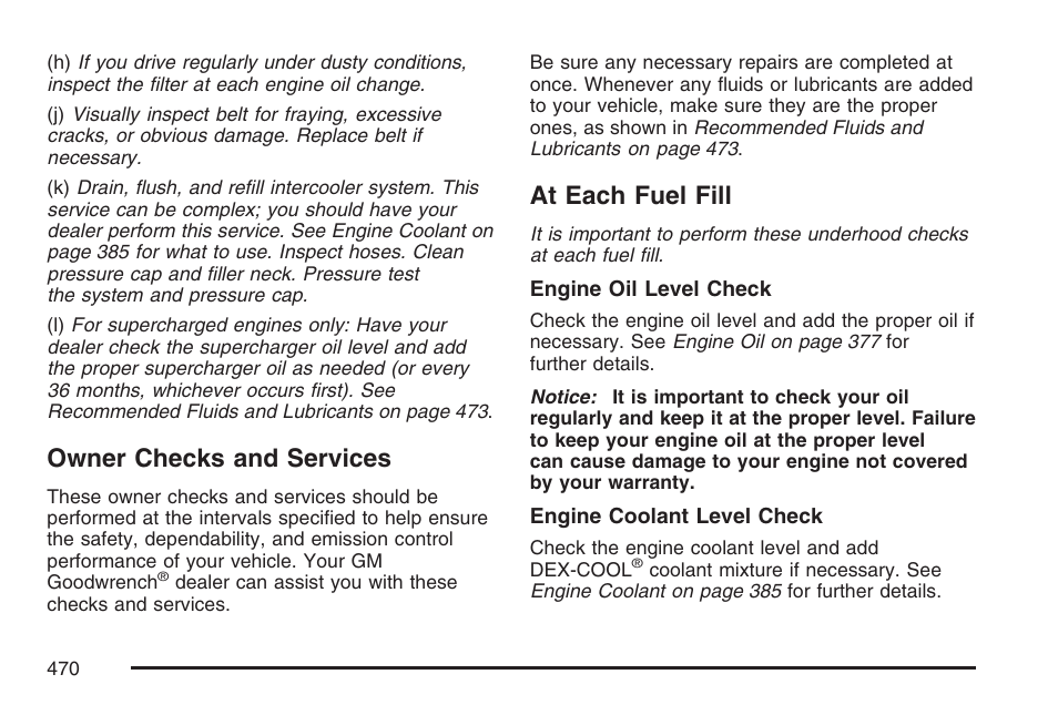 Owner checks and services, At each fuel fill, Owner checks and services at each fuel fill | Cadillac 2007 XLR User Manual | Page 470 / 512