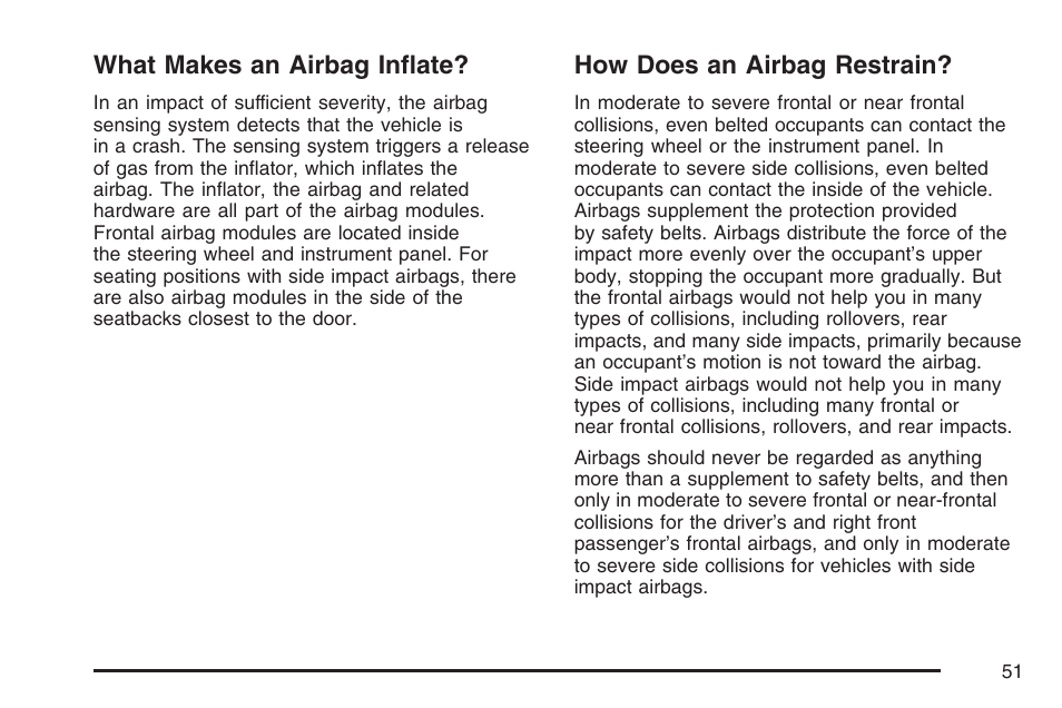 What makes an airbag inflate, How does an airbag restrain | Cadillac 2007 XLR User Manual | Page 51 / 512