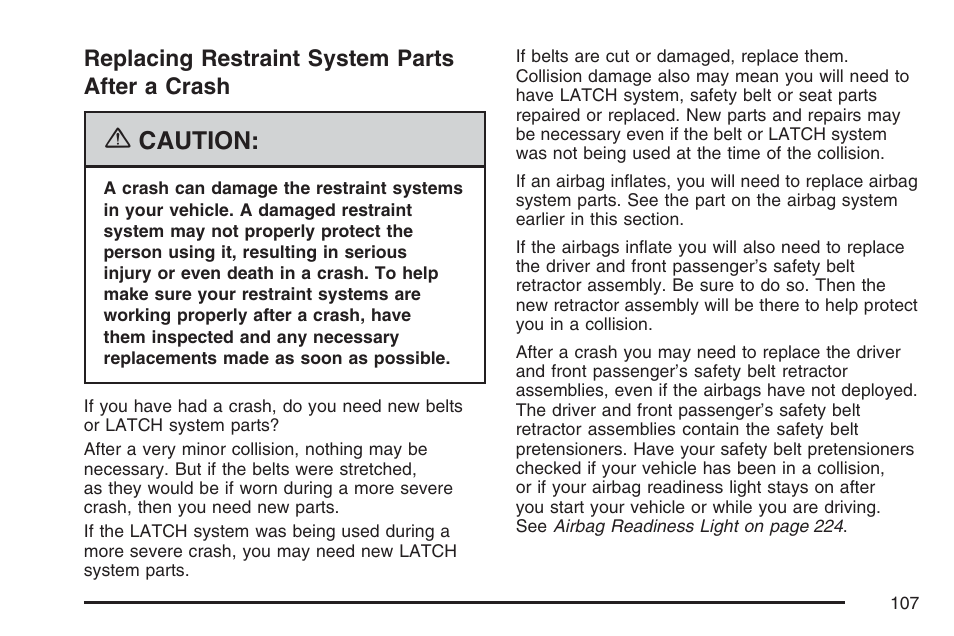 Replacing restraint system parts after a crash, Replacing restraint system parts, After a crash | Caution | Cadillac 2007 Escalade User Manual | Page 107 / 570