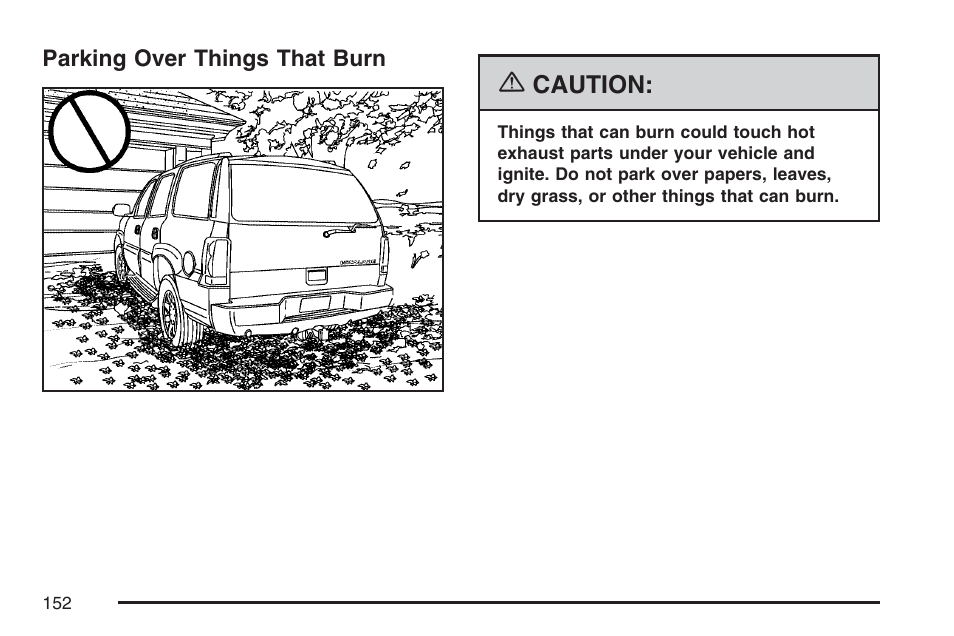 Parking over things that burn | Cadillac 2007 Escalade User Manual | Page 152 / 570