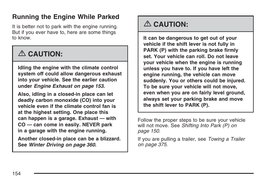 Running the engine while parked, Caution | Cadillac 2007 Escalade User Manual | Page 154 / 570