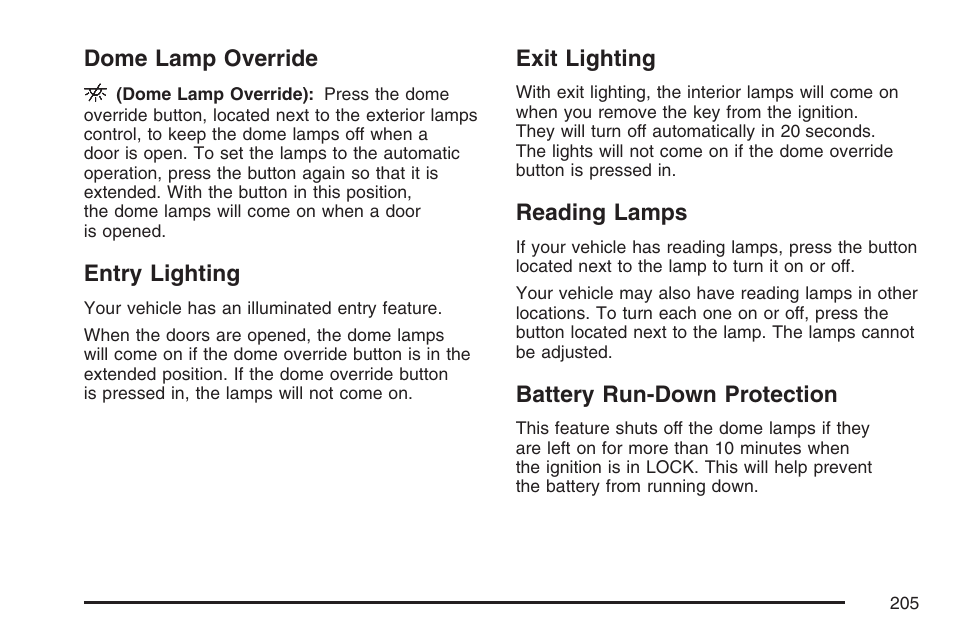 Dome lamp override, Entry lighting, Exit lighting | Reading lamps, Battery run-down protection, Dome lamp, Override | Cadillac 2007 Escalade User Manual | Page 205 / 570