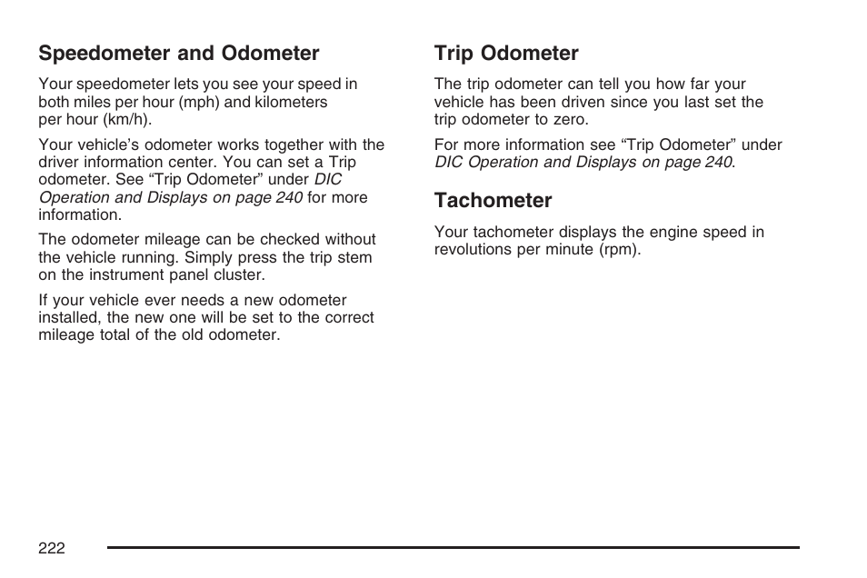 Speedometer and odometer, Trip odometer, Tachometer | Speedometer and odometer trip odometer tachometer | Cadillac 2007 Escalade User Manual | Page 222 / 570