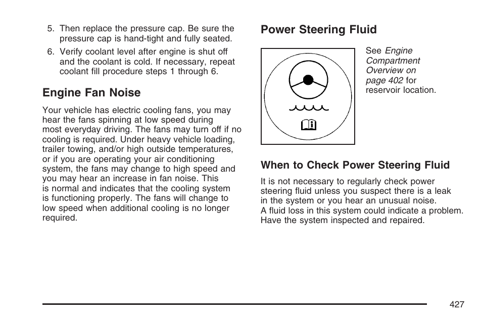 Engine fan noise, Power steering fluid, Engine fan noise power steering fluid | Cadillac 2007 Escalade User Manual | Page 427 / 570