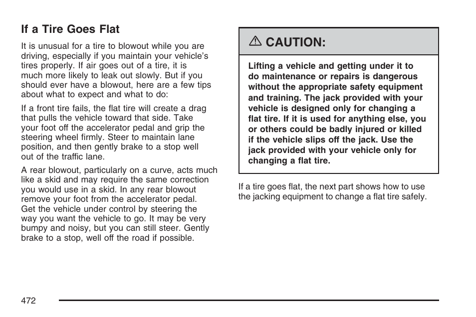 If a tire goes flat, Caution | Cadillac 2007 Escalade User Manual | Page 472 / 570
