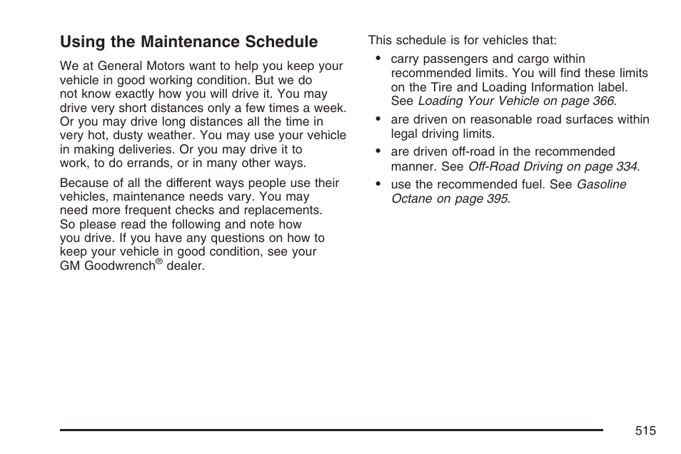 Using the maintenance schedule | Cadillac 2007 Escalade User Manual | Page 515 / 570