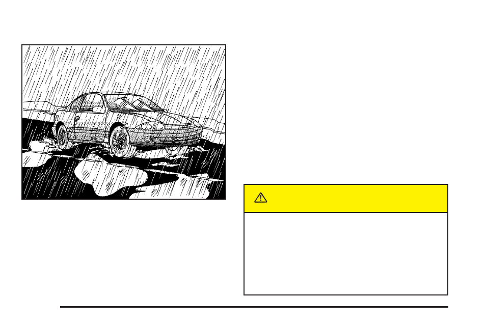 Driving in rain and on wet roads, Driving in rain and on wet roads -18, Caution | Cadillac 2005 XLR User Manual | Page 290 / 438