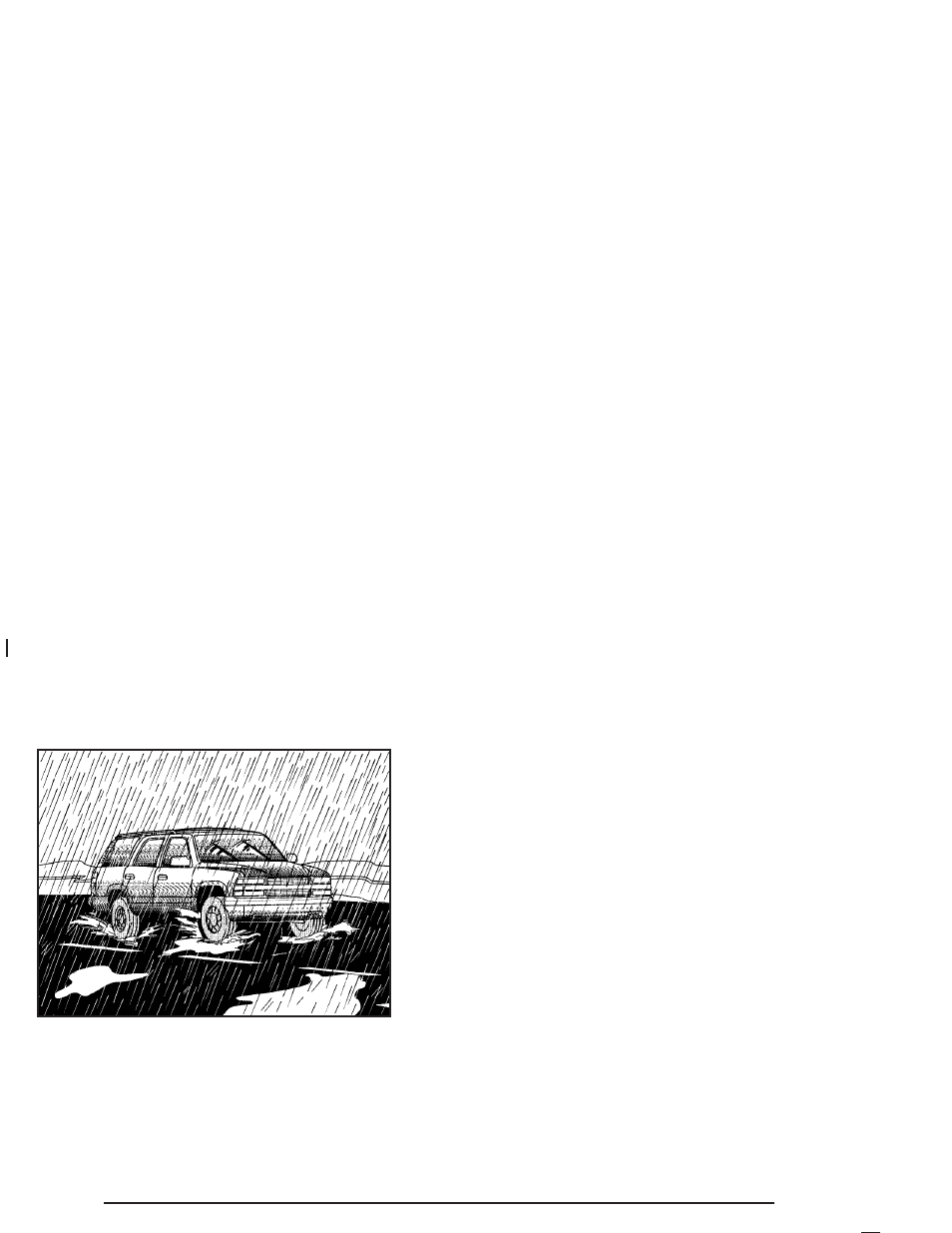 Driving in rain and on wet roads, Driving in rain and on wet roads -32 | Cadillac 2005 SRX User Manual | Page 266 / 442