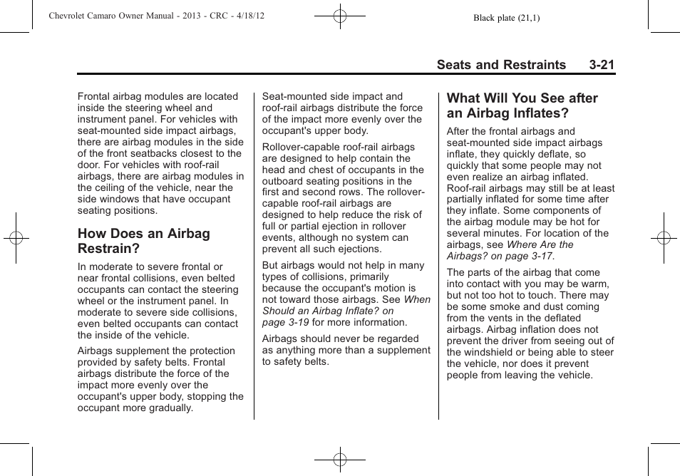 How does an airbag restrain, What will you see after an airbag inflates | CHEVROLET 2013 Camaro User Manual | Page 69 / 414