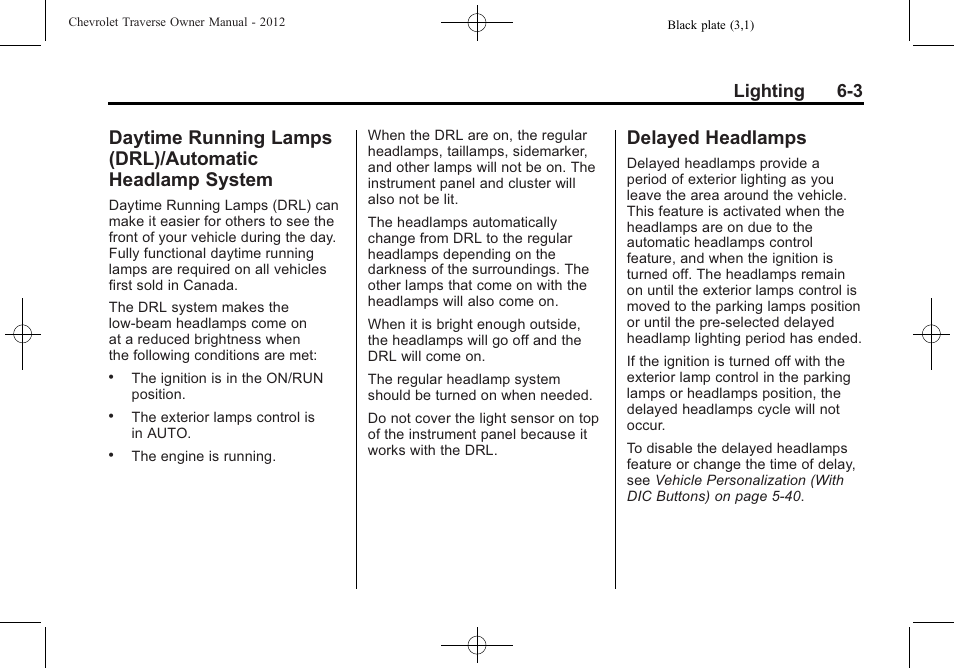 Delayed headlamps, Daytime running lamps, Drl)/automatic headlamp system -3 | Delayed headlamps -3, Lighting 6-3 | CHEVROLET 2012 Traverse User Manual | Page 175 / 450