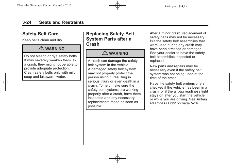 Safety belt care, Replacing safety belt system parts after a crash, Safety belt care -24 | Safety belt system, Parts after a crash -24 | CHEVROLET 2012 Silverado User Manual | Page 96 / 608