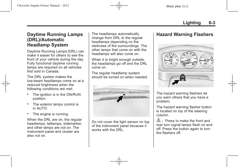Hazard warning flashers, Hazard warning flashers on, Daytime running lamps | Drl)/automatic headlamp system -3, Hazard warning flashers -3, Lighting 6-3 | CHEVROLET 2012 Impala User Manual | Page 147 / 360