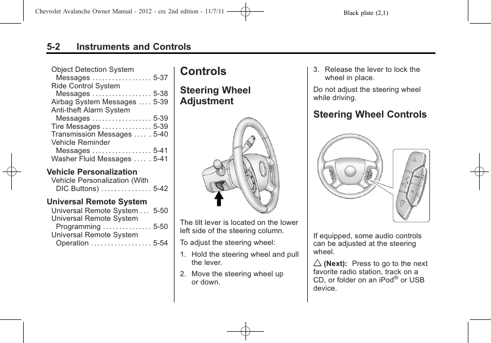 Controls, Steering wheel adjustment, Steering wheel controls | Steering wheel adjustment on | CHEVROLET 2012 Avalanche User Manual | Page 128 / 488