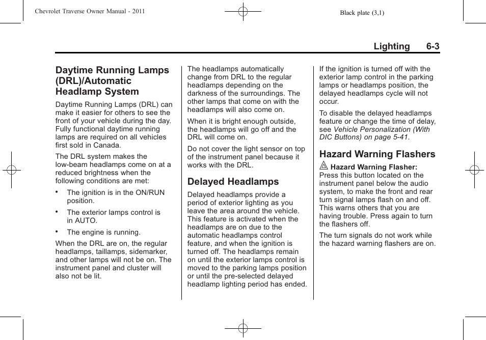 Delayed headlamps, Hazard warning flashers, Hazard warning flashers on | Daytime running lamps, Drl)/automatic headlamp system -3, Delayed headlamps -3 hazard warning flashers -3, Lighting 6-3 | CHEVROLET 2011 Traverse User Manual | Page 185 / 452
