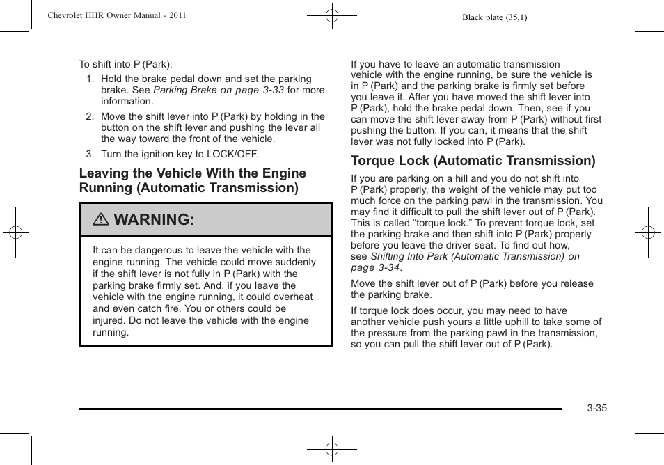 Warning, Torque lock (automatic transmission) | CHEVROLET 2011 HHR User Manual | Page 147 / 444