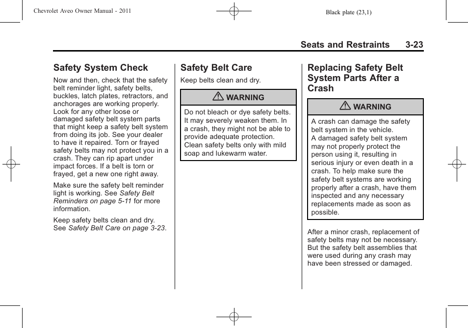 Safety system check, Safety belt care, Replacing safety belt system parts after a crash | Parts after a crash -23 | CHEVROLET 2011 Aveo User Manual | Page 73 / 328