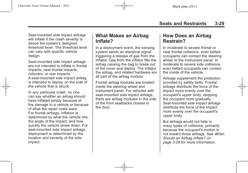 What makes an airbag inflate, How does an airbag restrain, What makes an airbag | Inflate? -29, How does an airbag, Restrain? -29 | CHEVROLET 2011 Aveo User Manual | Page 79 / 328
