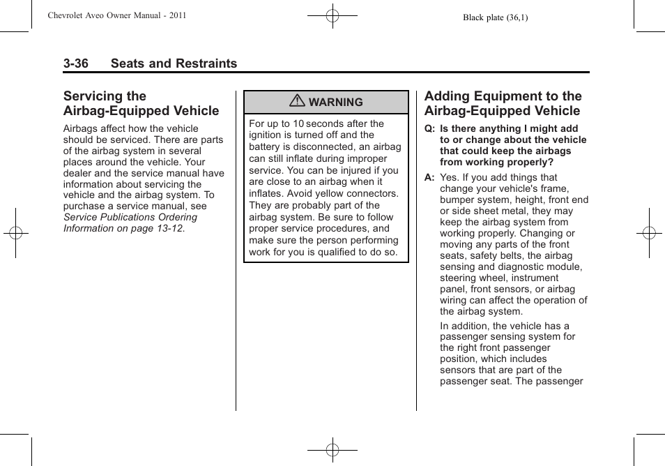 Servicing the airbag-equipped vehicle, Adding equipment to the airbag-equipped vehicle, Servicing the airbag-equipped | Vehicle -36, Equipment to the, Airbag-equipped vehicle -36 | CHEVROLET 2011 Aveo User Manual | Page 86 / 328