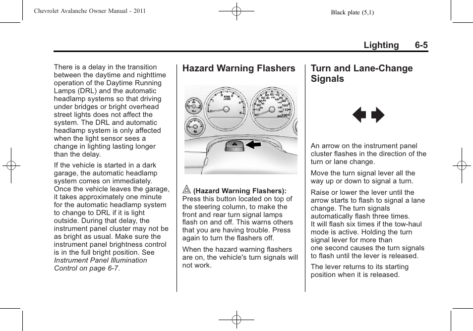 Hazard warning flashers, Turn and lane-change signals, Hazard warning flashers on | Hazard warning flashers -5 turn and lane-change, Signals -5 | CHEVROLET 2011 Avalanche User Manual | Page 201 / 508