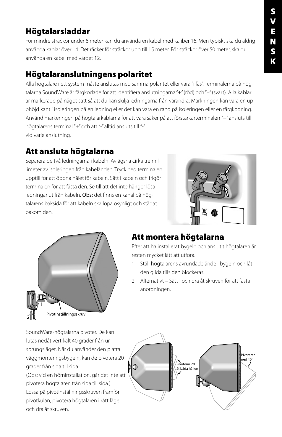 Högtalarsladdar, Högtalaranslutningens polaritet, Att ansluta högtalarna | Att montera högtalarna | Boston Acoustics Indoor / Outdoor Speaker User Manual | Page 15 / 20