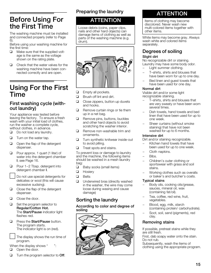 Before using for the first time, Using for the first time, Attention | First washing cycle (withć out laundry), Preparing the laundry, Sorting the laundry, Degrees of soiling | Bosch WFMC5301UC User Manual | Page 15 / 88