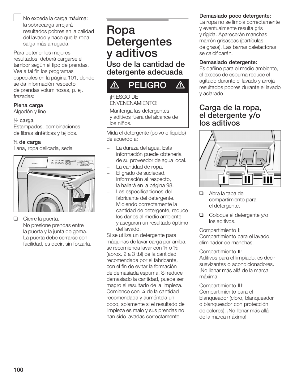 Ropa detergentes y aditivos, Peligro, Uso de la cantidad de detergente adecuada | Carga de la ropa, el detergente y/o los aditivos | Bosch Lavadora Next Premium User Manual | Page 100 / 124