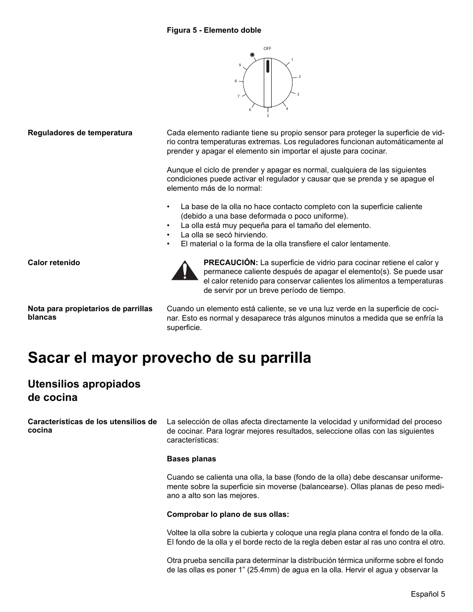Reguladores de temperatura, Calor retenido, Nota para propietarios de parrillas blancas | Sacar el mayor provecho de su parrilla, Utensilios apropiados de cocina, Características de los utensilios de cocina | Bosch BOSCH Cooktop User Manual | Page 31 / 40