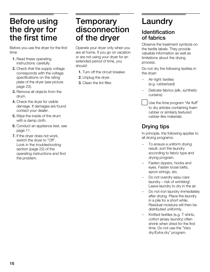 Before using the dryer for the first time, Temporary disconnection of the dryer, Laundry | Identification of fabrics, Drying tips | Bosch WTA 4400 US User Manual | Page 16 / 76