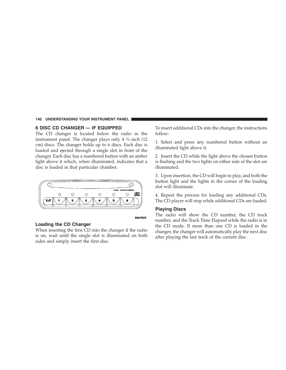 6 disc cd changer - if equipped, Loading the cd changer, Playing discs | 6 disc cd changer — if equipped | Chrysler 2004 300M User Manual | Page 140 / 277