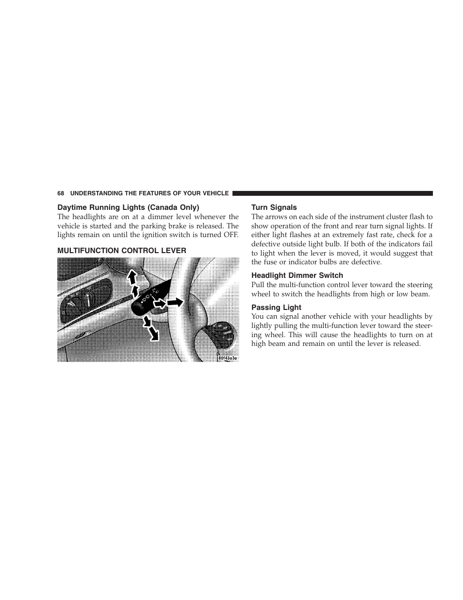 Daytime running lights (canada only), Multifunction control lever, Turn signals | Headlight dimmer switch, Passing light | Chrysler 2004 300M User Manual | Page 68 / 277