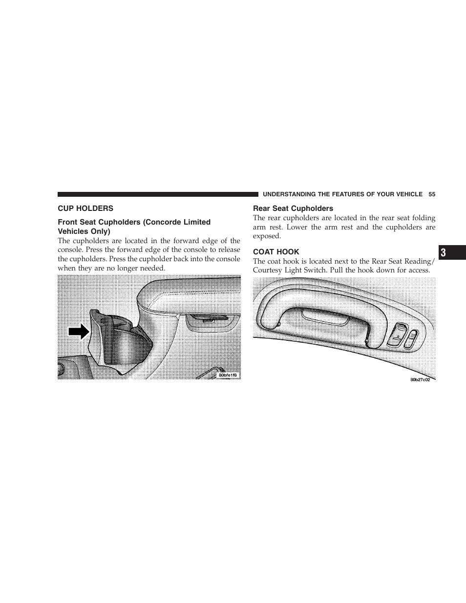 Cup holders, Rear seat cupholders, Coat hook | Front seat cupholders, Concorde limited vehicles only) | Chrysler 2004 Concorde User Manual | Page 55 / 273