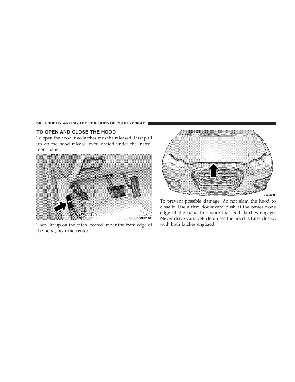 To open and close the hood | Chrysler 2004 Concorde User Manual | Page 64 / 273