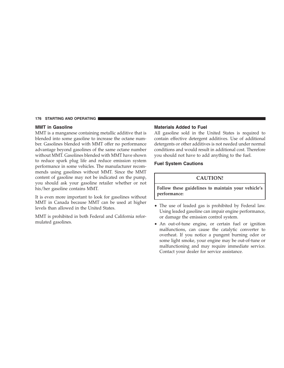 Mmt in gasoline, Materials added to fuel, Fuel system cautions | Chrysler 2005 Sebring Sedan User Manual | Page 176 / 291