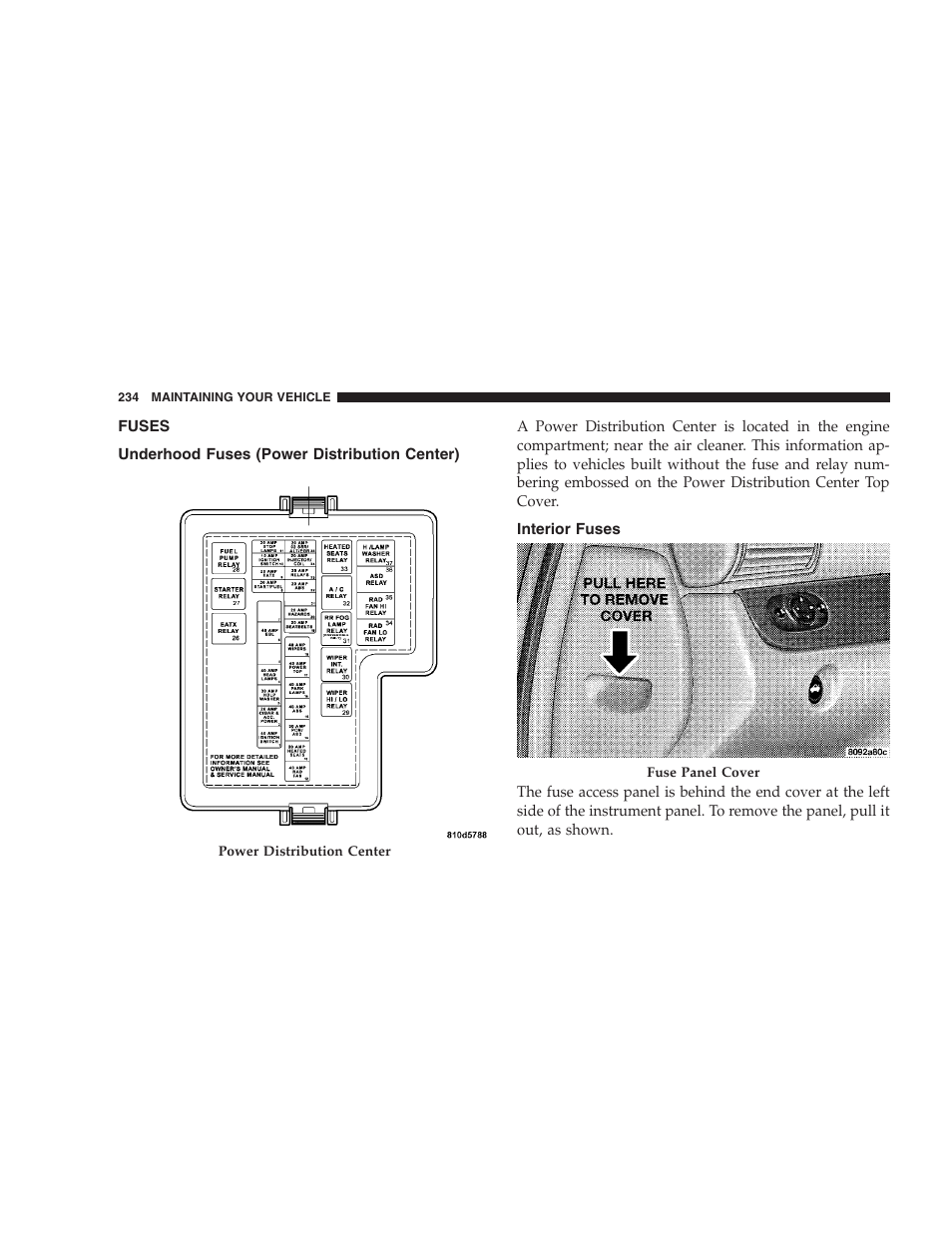 Fuses, Underhood fuses (power distribution, Center) | Interior fuses | Chrysler 2005 Sebring Sedan User Manual | Page 234 / 291