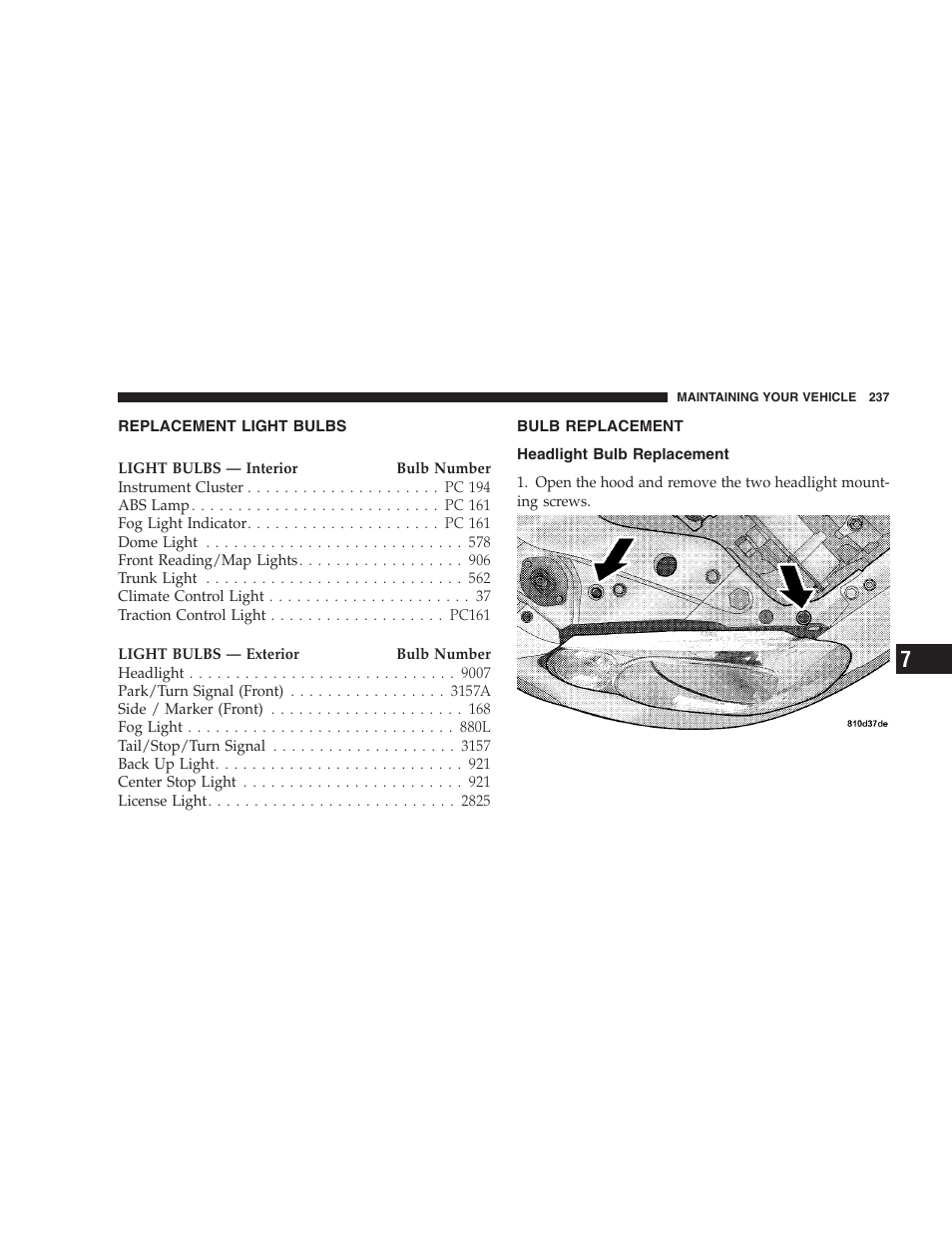 Replacement light bulbs, Bulb replacement, Headlight bulb replacement | Chrysler 2005 Sebring Sedan User Manual | Page 237 / 291
