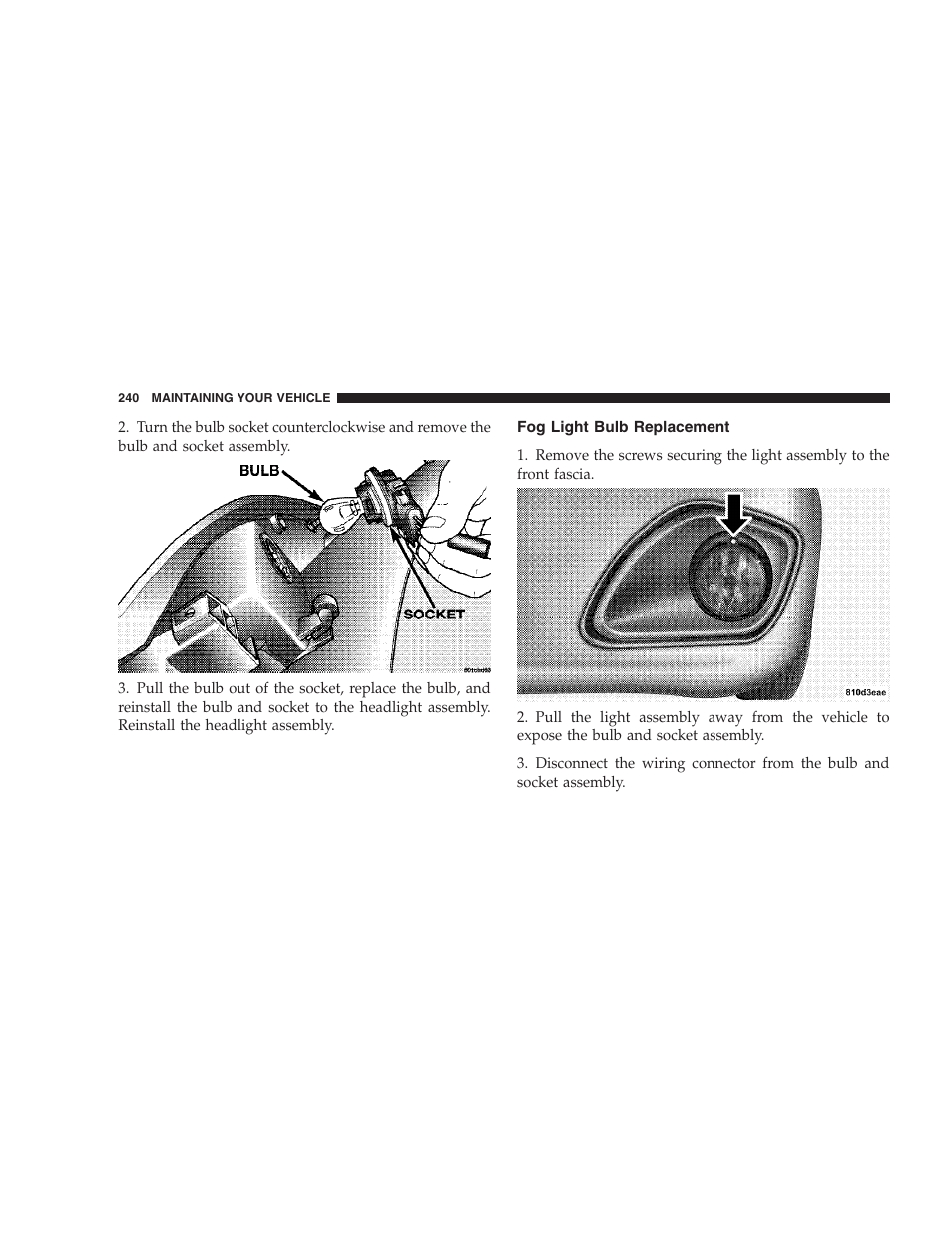 Fog light bulb replacement | Chrysler 2005 Sebring Sedan User Manual | Page 240 / 291