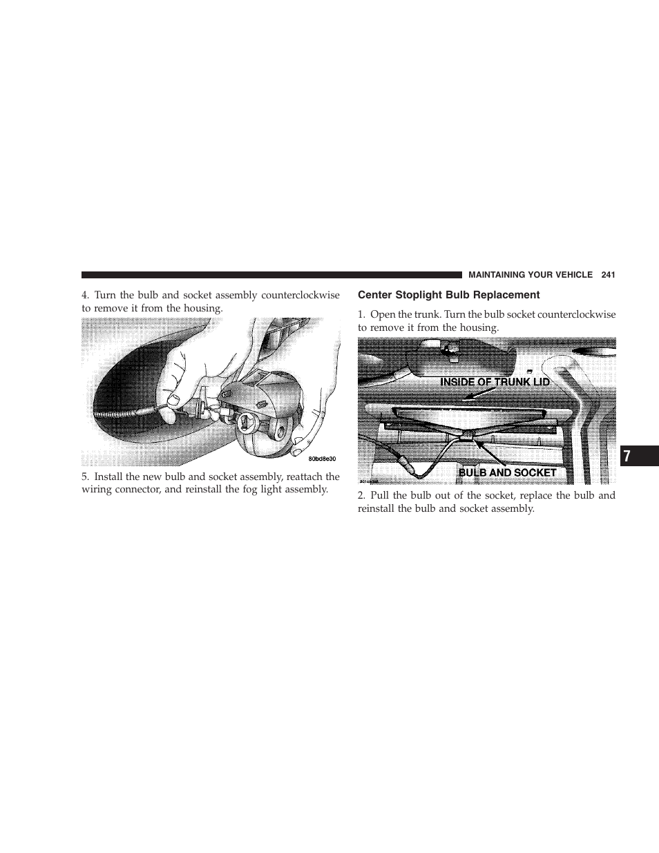 Center stoplight bulb replacement | Chrysler 2005 Sebring Sedan User Manual | Page 241 / 291