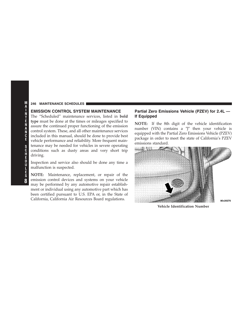 Emission control system maintenance, Partial zero emissions vehicle (pzev) for 2.4l, If equipped | Chrysler 2005 Sebring Sedan User Manual | Page 246 / 291