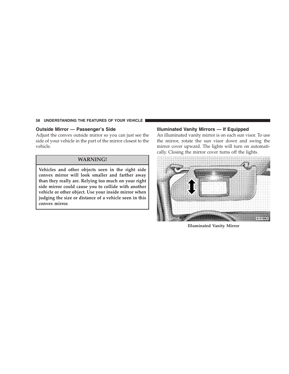 Outside mirror — passenger’s side, Illuminated vanity mirrors — if equipped | Chrysler 2005 Sebring Sedan User Manual | Page 58 / 291