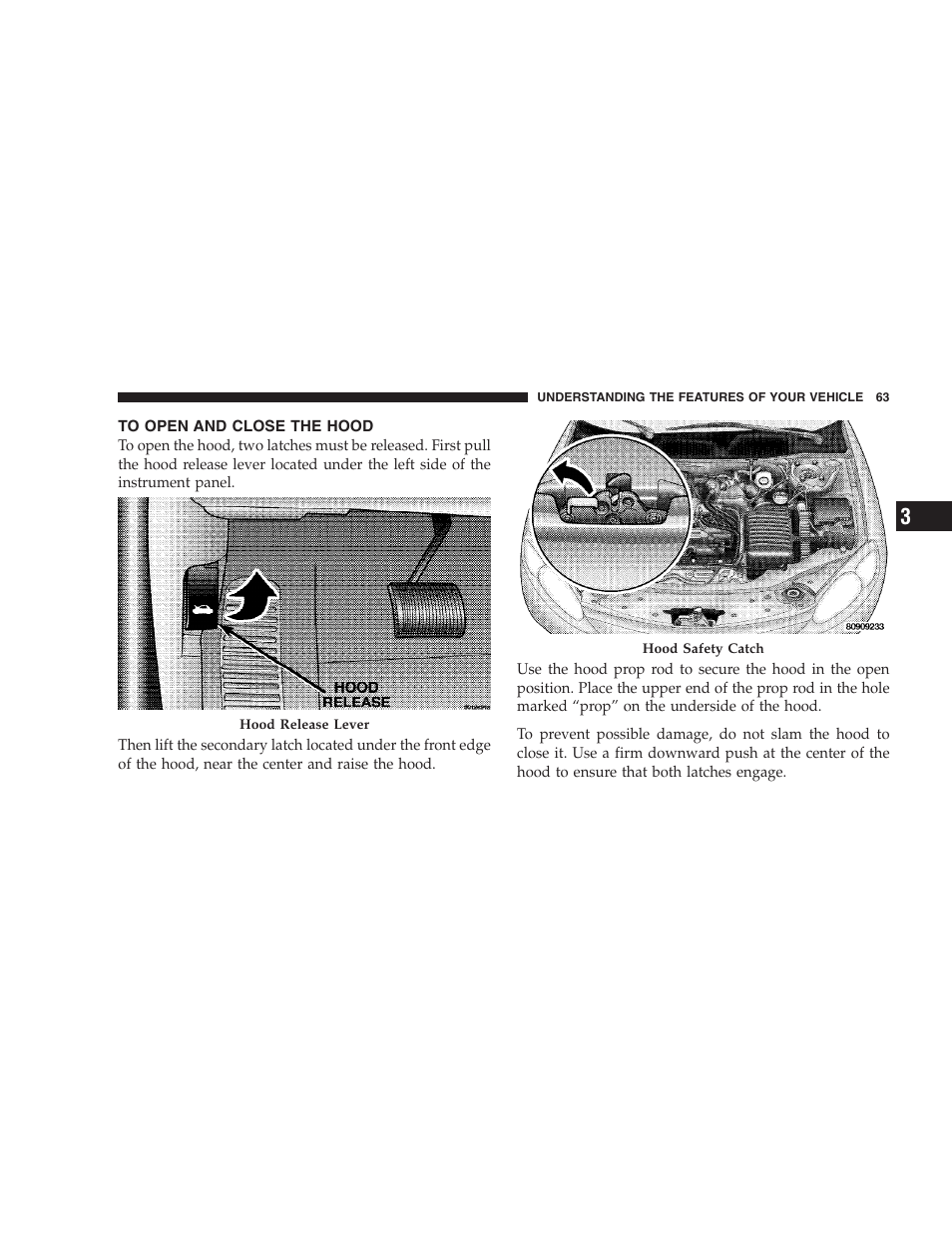 To open and close the hood | Chrysler 2005 Sebring Sedan User Manual | Page 63 / 291