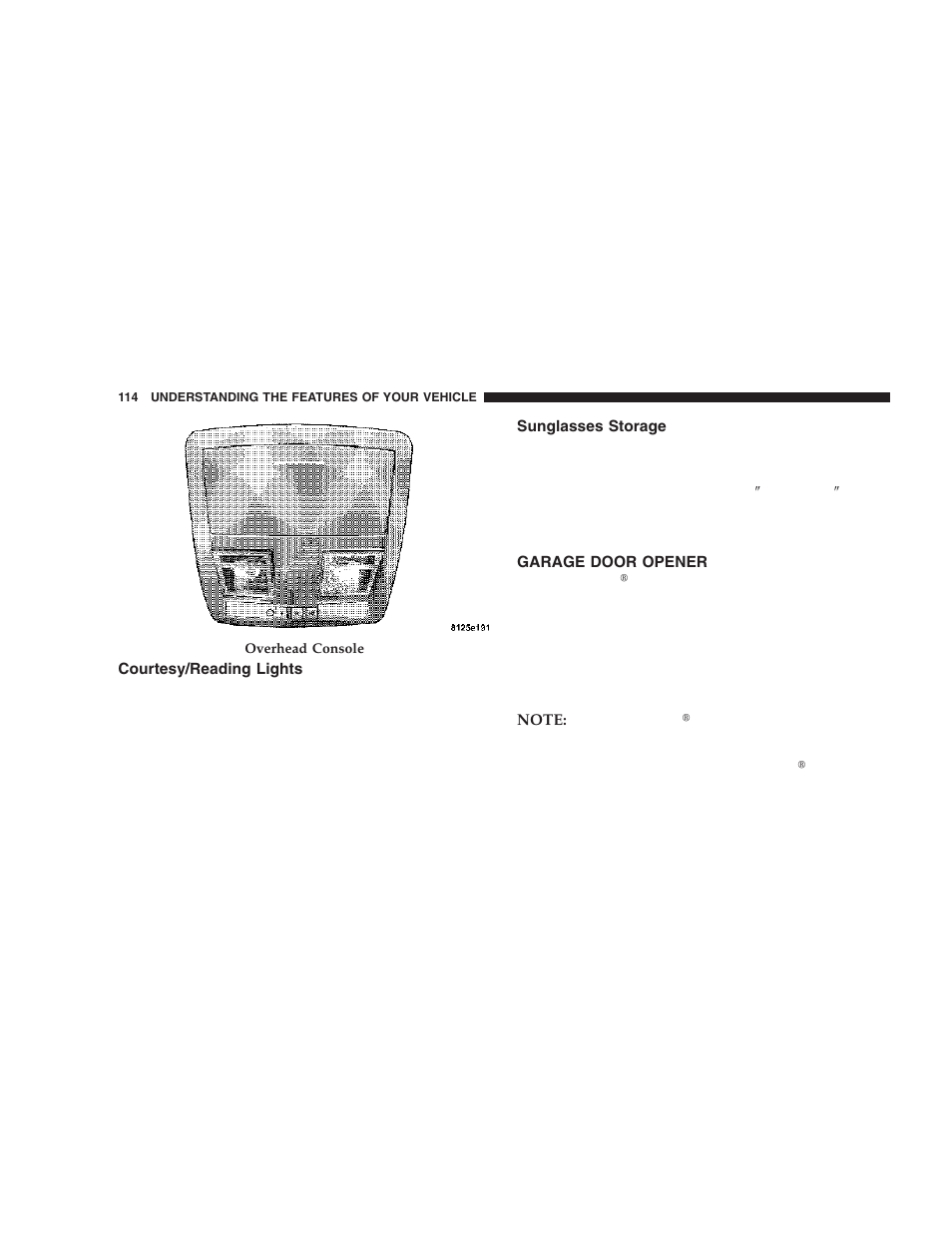 Courtesy/reading lights, Sunglasses storage, Garage door opener | Chrysler 2006 300 SRT User Manual | Page 114 / 320