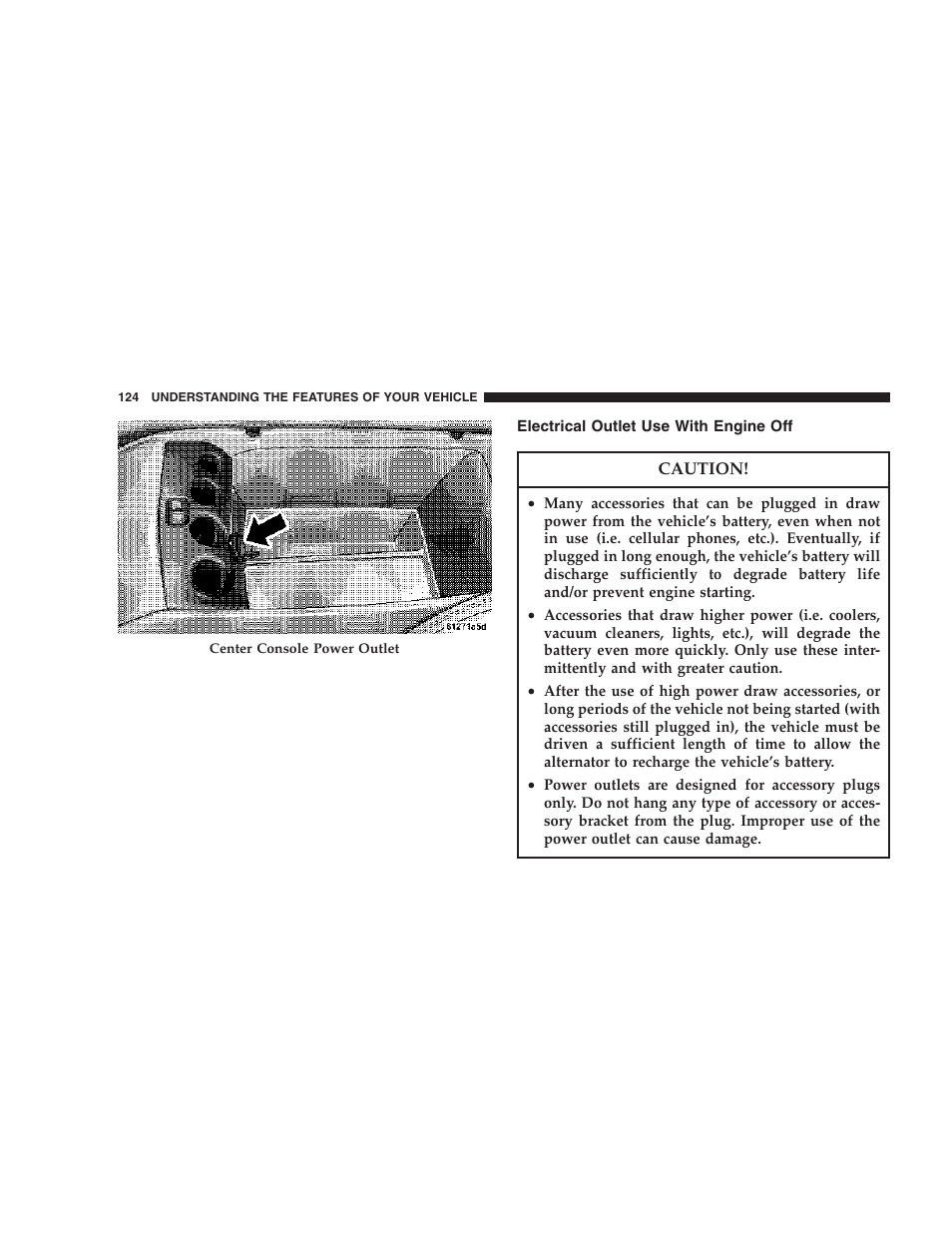 Electrical outlet use with engine off | Chrysler 2006 300 SRT User Manual | Page 124 / 320