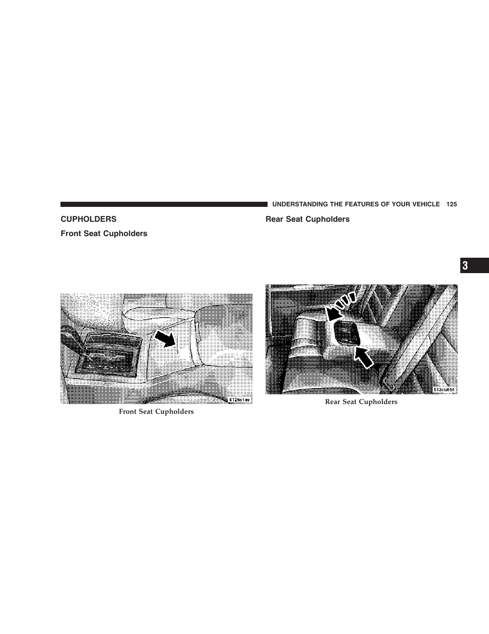 Cupholders, Front seat cupholders, Rear seat cupholders | Chrysler 2006 300 SRT User Manual | Page 125 / 320