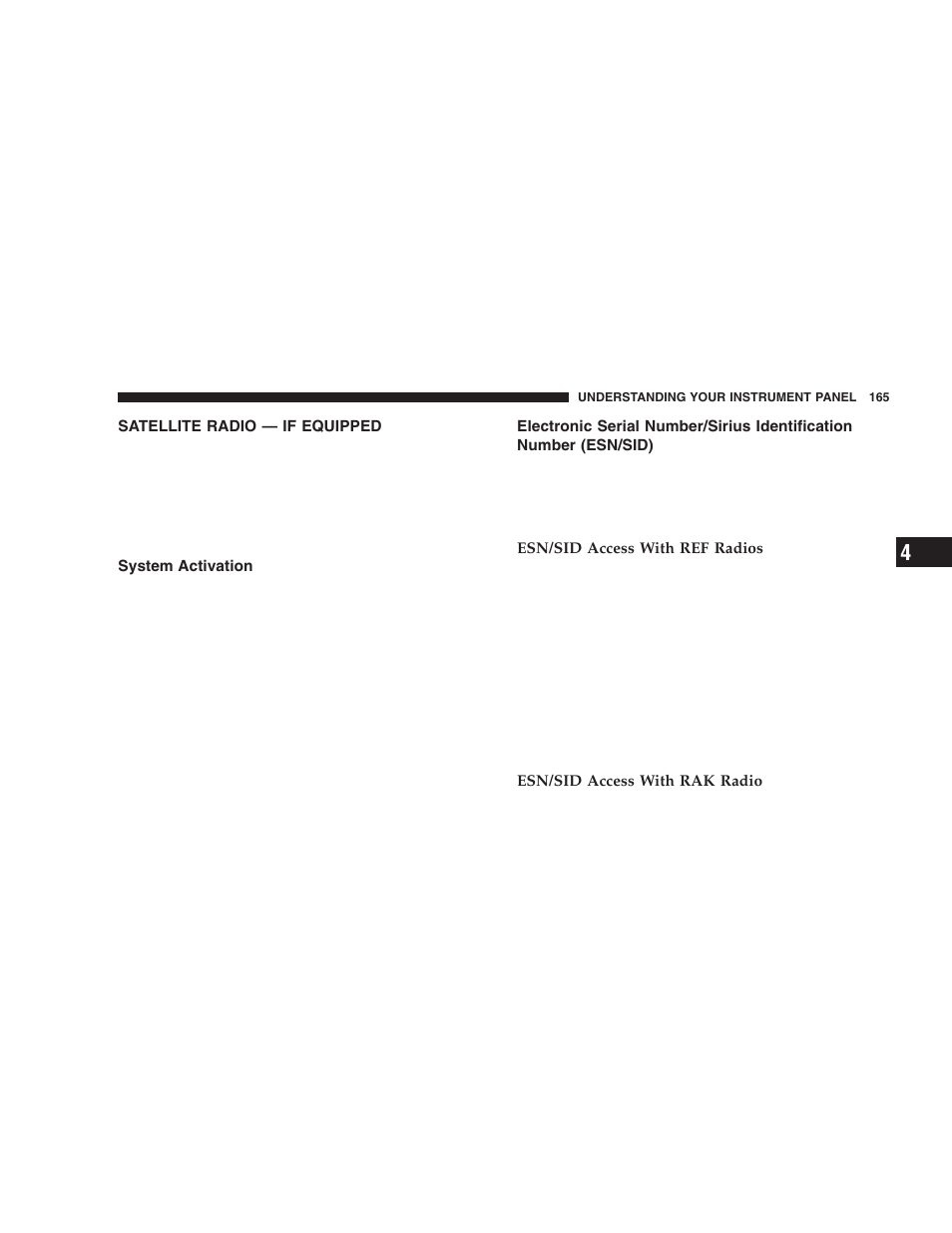 Satellite radio — if equipped, System activation, Electronic serial number/sirius identification | Number (esn/sid) | Chrysler 2006 300 SRT User Manual | Page 165 / 320