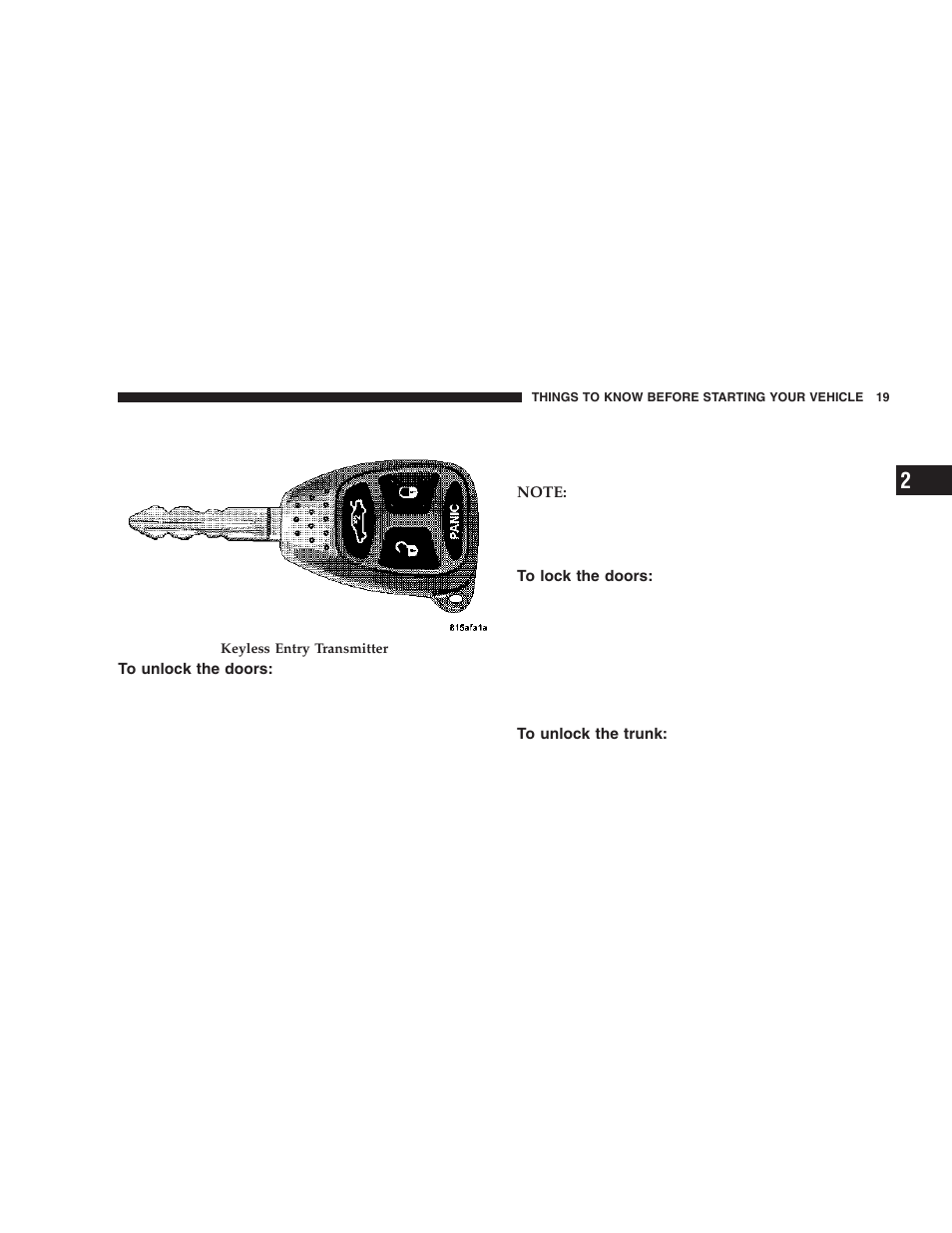 To unlock the doors, To lock the doors, To unlock the trunk | Chrysler 2006 300 SRT User Manual | Page 19 / 320